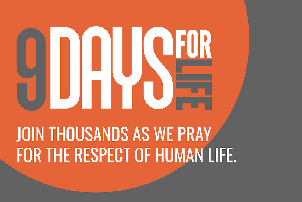 9 Days For Life - Join Us in Praying for the Respect of Human Life.